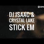 DJ Isaac & Crystal Lake – Stick Em (Official Music Video)