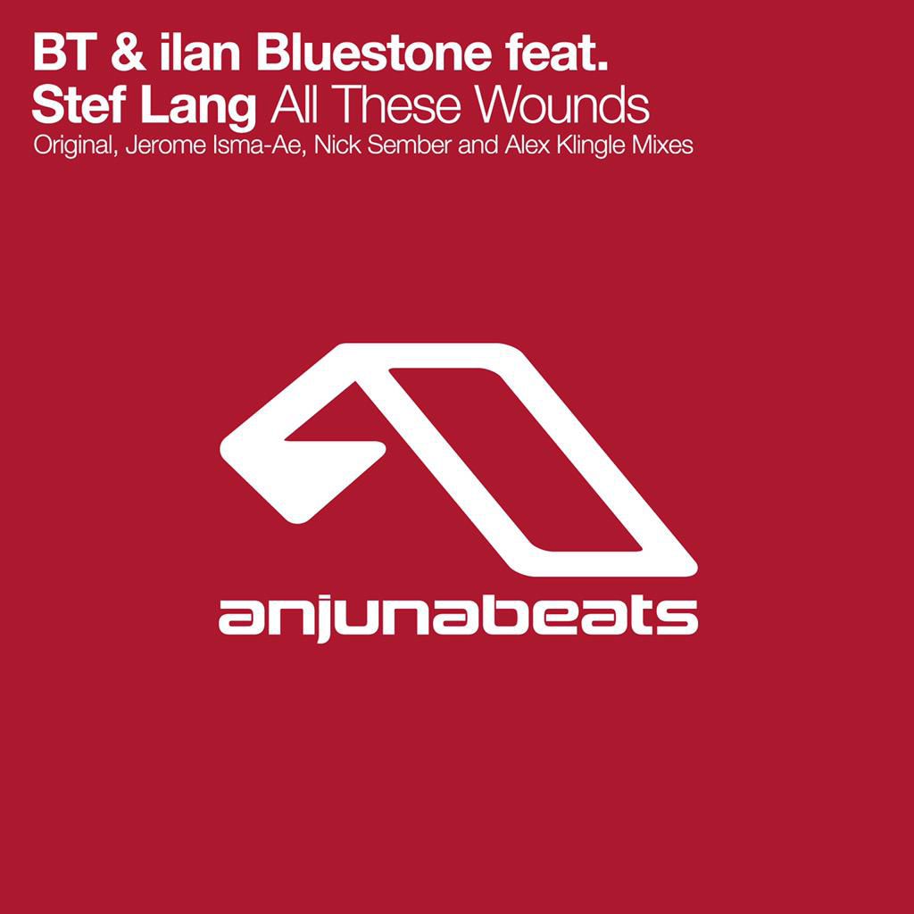 BT & ilan Bluestone feat. Stef Lang – All These Wounds
