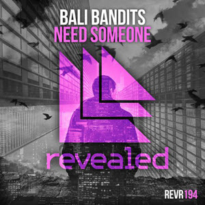 Bali Bandits – Need Someone
