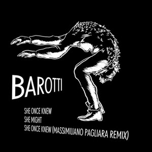 Barotti – She Once Knew