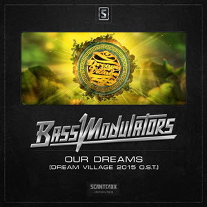 Bass Modulators – Our Dreams (Dream Village 2015 O.S.T.)