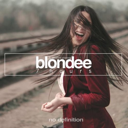 Blondee Feat. Veselina Popova – 7 Hours