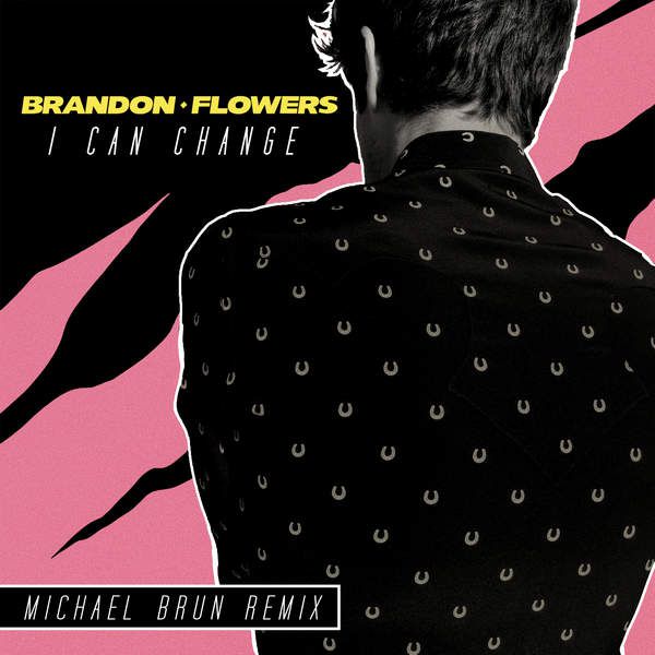 Brandon Flowers – I Can Change (Michael Brun Remix)