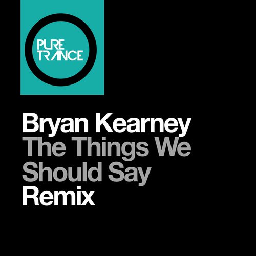 Bryan Kearney – The Things We Should Say – Solarstone Pure Mix