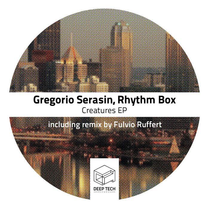 Gregorio Serasin & Rhythm Box – Creatures EP