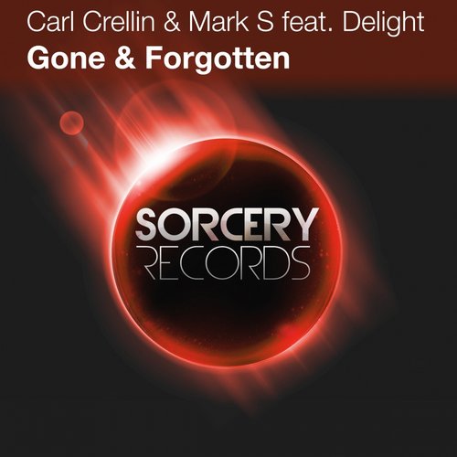 Carl Crellin & Mark S Feat. Delight – Gone & Forgotten