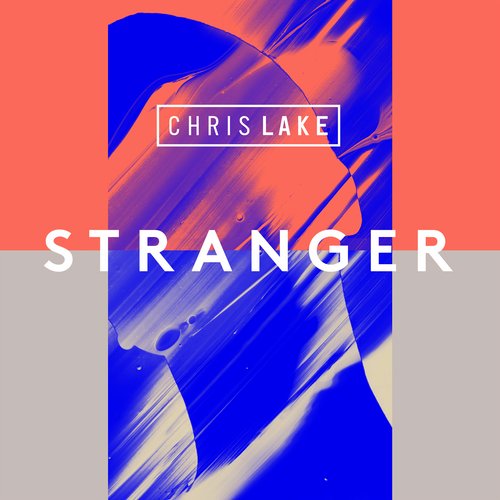 Chris Lake – Stranger