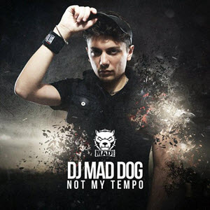 DJ Mad Dog – Not My Tempo