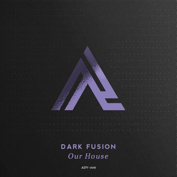 Dark Fusion – Our House