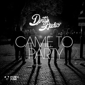 Dirty Audio – Came To Party