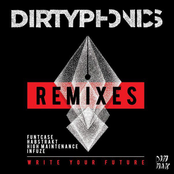 Dirtyphonics – Write Your Future (The Remixes)