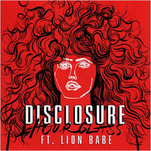 Disclosure feat. Lion Babe – Hourglass