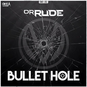 Dr Rude – Bullet Hole