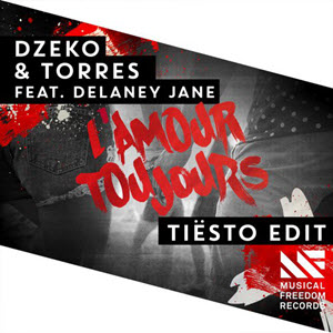Dzeko & Torres feat. Delaney Jane – L’Amour Toujours (Tiesto Edit)