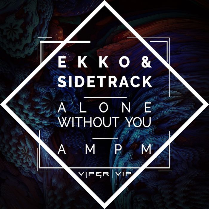 Ekko & Sidetrack – Alone Without You