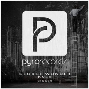 George Wonder & KSLV – Bigger