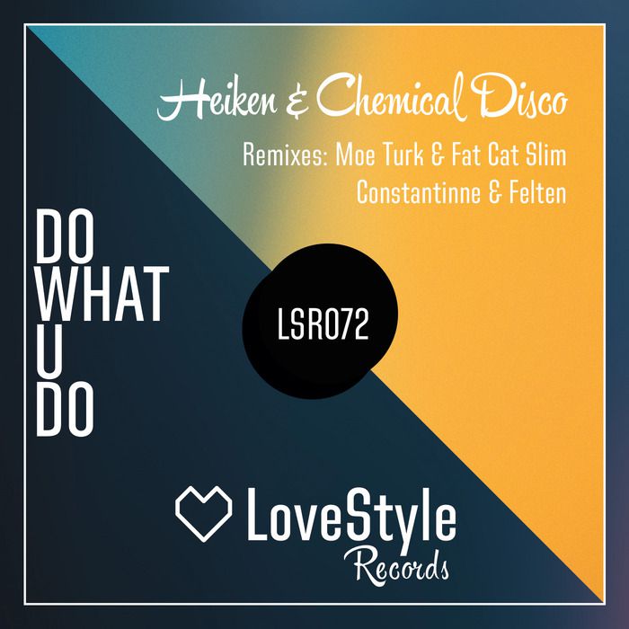 Heiken & Chemical Disco – Do What U Do