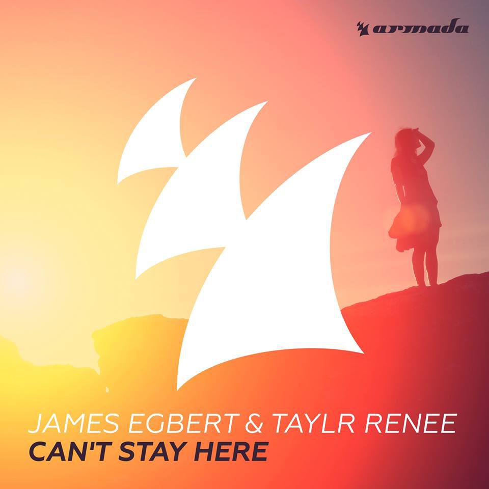 James Egbert & Taylr Renee – Cant Stay Here