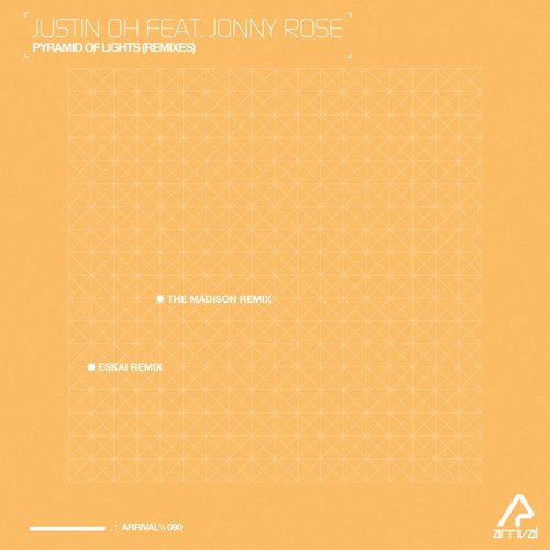 Justin Oh feat. Jonny Rose – Pyramid of Lights (Remixes)