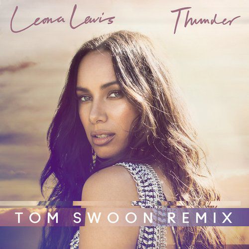 Leona Lewis – Thunder (Tom Swoon Remix)