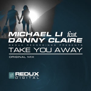Michael Li feat. Danny Claire – Take You Away