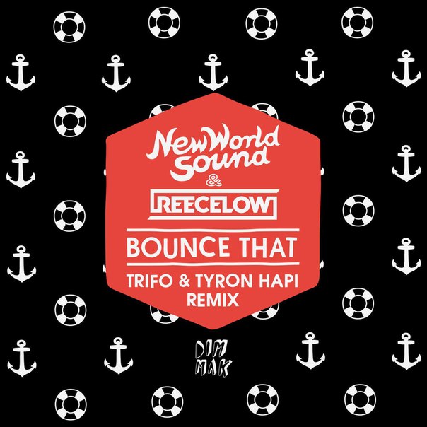 New World Sound & Reece Low – Bounce That (Trifo & Tyron Hapi Remix)