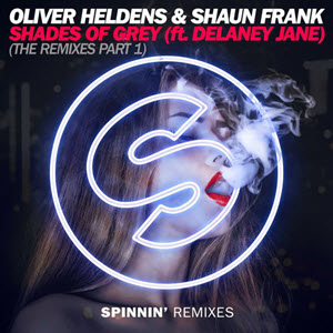 Oliver Heldens & Shaun Frank feat. Delaney Jane – Shades Of Grey (The Remixes Part 1)