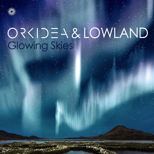 Orkidea & Lowland – Glowing Skies