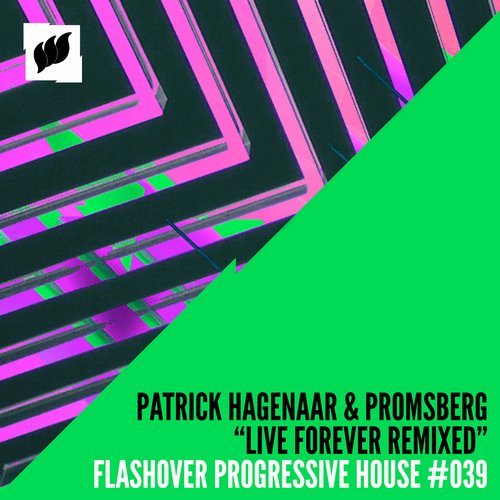 Patrick Hagenaar & Promsberg – Live Forever (The Remixes)