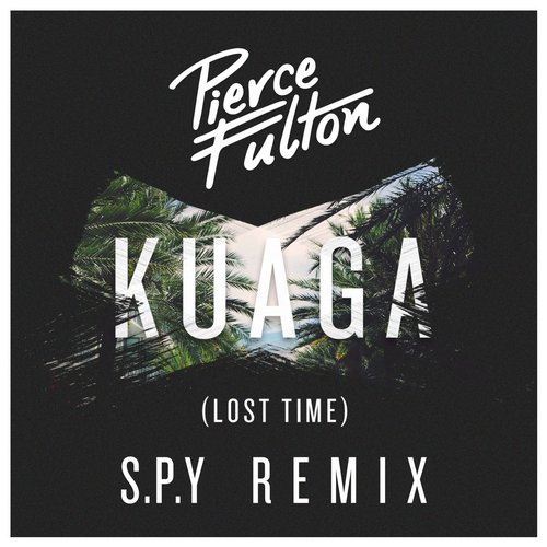 Pierce Fulton – Kuaga (Lost Time) S.P.Y Remix