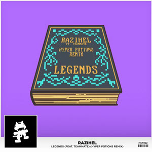 Razihel feat. Teammate – Legends (Hyper Potions Remix)