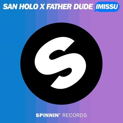 San Holo x Father Dude – IMISSU