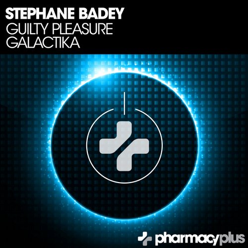 Stephane Badey – Guilty Pleasure / Galactika