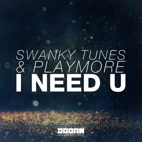 Swanky Tunes & Playmore – I Need U