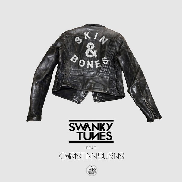 Swanky Tunes feat. Christian Burns – Skin&Bones