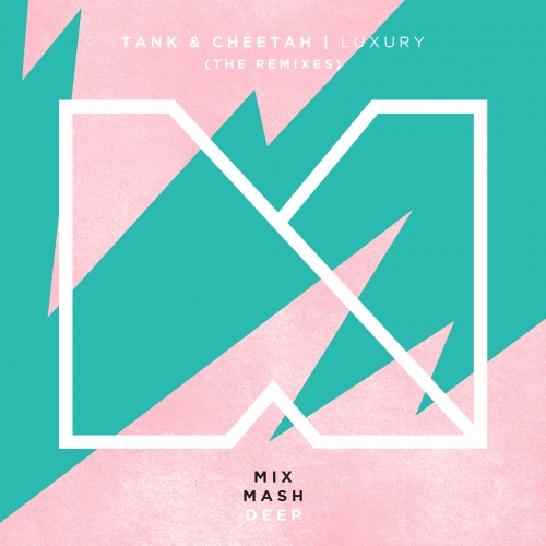 Tank & Cheetah feat. Niles Mason – Luxury (The Remixes)