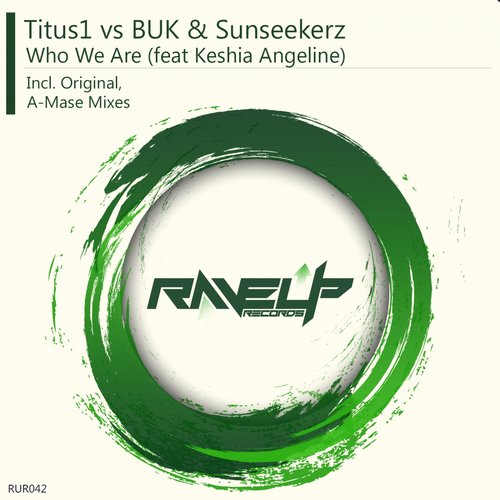 Titus1 vs Buk Feat. Keshia Angeline & Sunseekerz – Who We Are