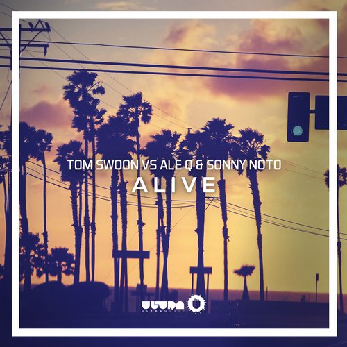 Tom Swoon vs Ale Q & Sonny Noto – Alive