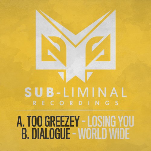 Too Greezey & Dialogue – Losing You / World Wide