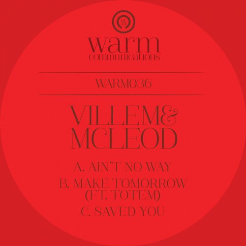 Villem & Mcleod – Ain’t No Way / Make Tomorrow / Saved You