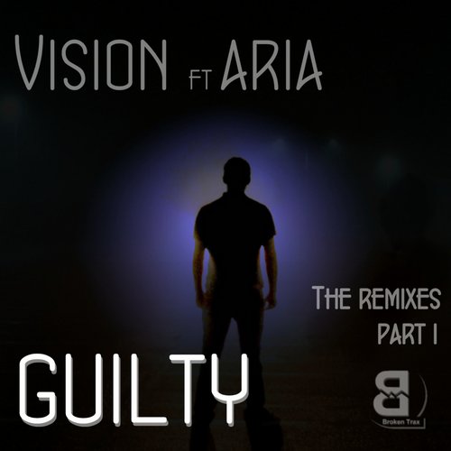 Vision Feat. Aria – Guilty: The Remixes, Pt. 1