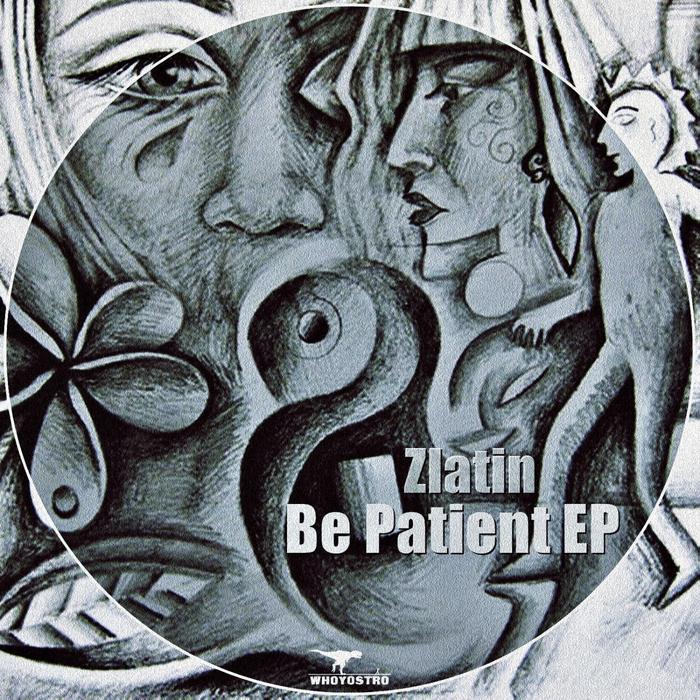 Zlatin – Be Patient EP