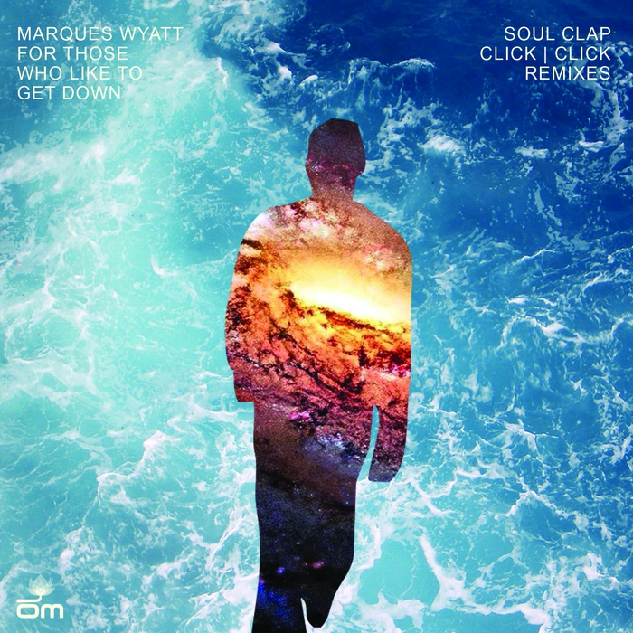 Marques Wyatt – For Those Who Like to Get Down (Remixes)