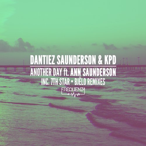 Dantiez Saunderson, KPD – Another Day Feat. Ann Saunderson