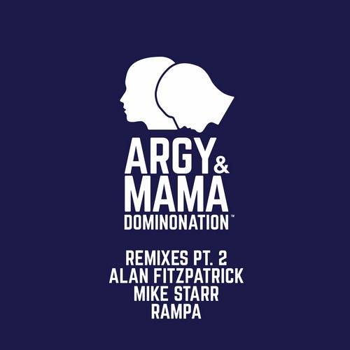 Argy, MAMA – Dominonation Remixes Pt. 2