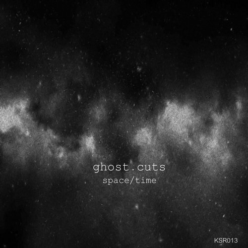 Ghost.Cuts – Space / Time