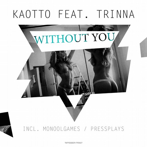 Kaotto, Trinna – Without You (Remix’es)