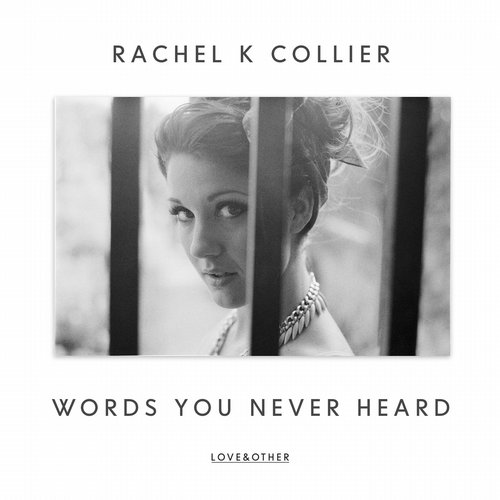 Rachel K Collier – Words You Never Heard