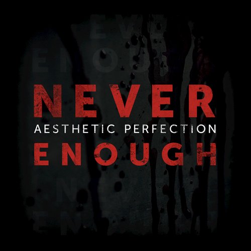 Aesthetic Perfection – Never Enough