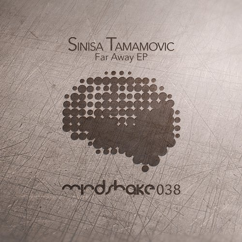 Sinisa Tamamovic – Far Away EP